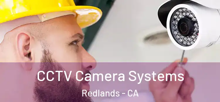  CCTV Camera Systems Redlands - CA