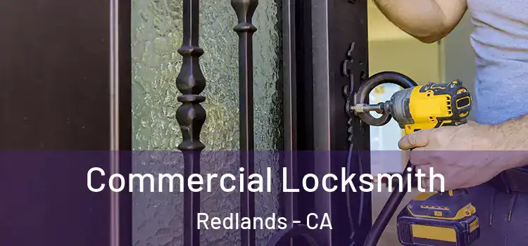 Commercial Locksmith Redlands - CA