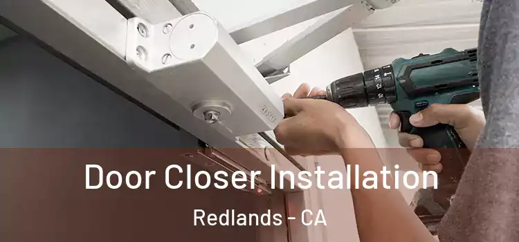 Door Closer Installation Redlands - CA