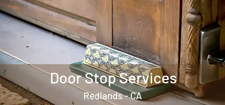 Door Stop Services Redlands - CA