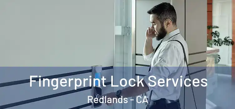 Fingerprint Lock Services Redlands - CA