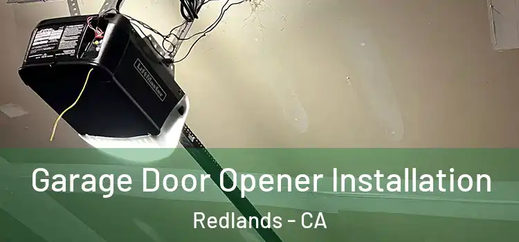  Garage Door Opener Installation Redlands - CA