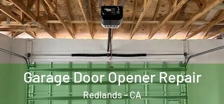  Garage Door Opener Repair Redlands - CA