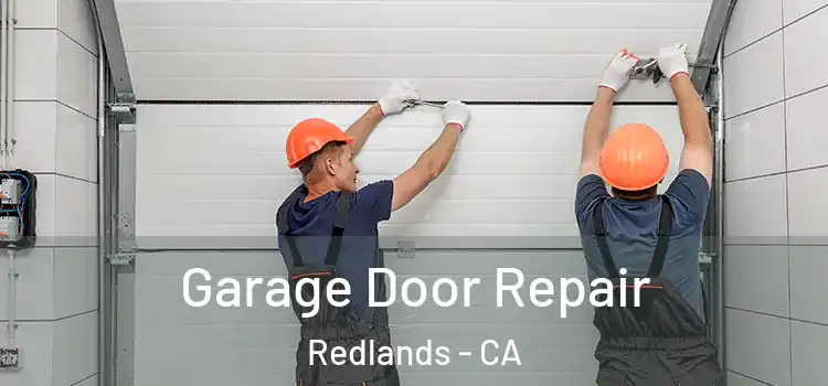  Garage Door Repair Redlands - CA