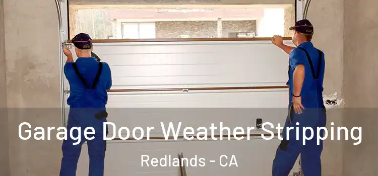  Garage Door Weather Stripping Redlands - CA