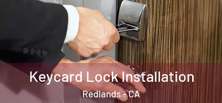 Keycard Lock Installation Redlands - CA