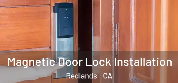  Magnetic Door Lock Installation Redlands - CA