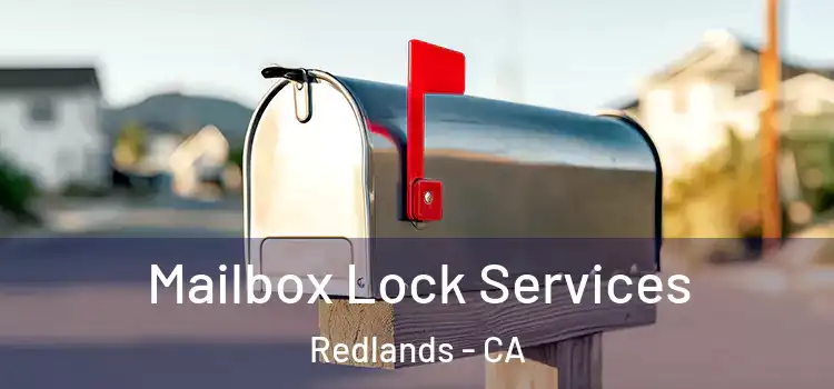  Mailbox Lock Services Redlands - CA