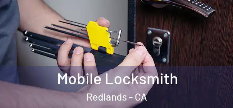 Mobile Locksmith Redlands - CA