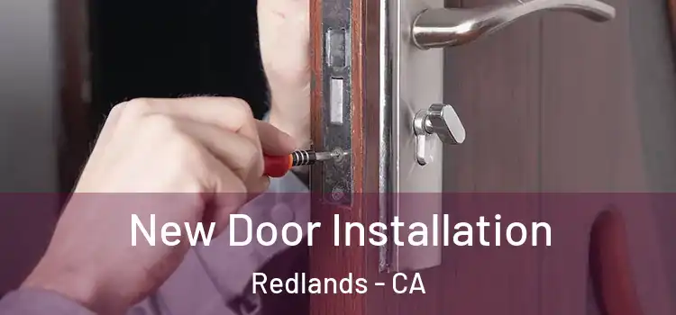 New Door Installation Redlands - CA