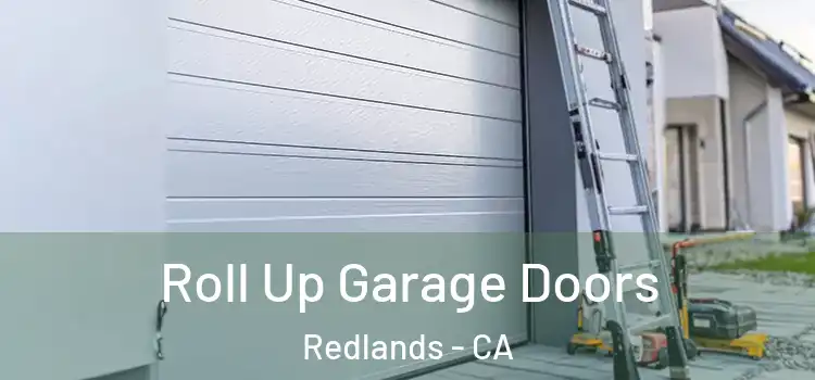 Roll Up Garage Doors Redlands - CA